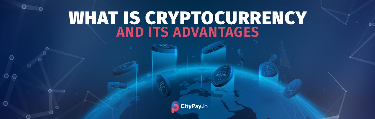 What is cryptocurrency and its advantages