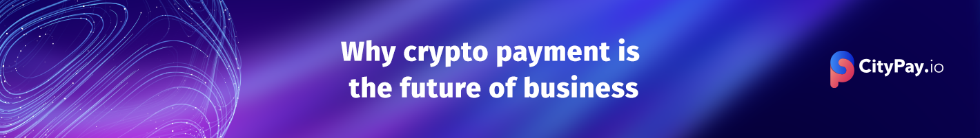 The Benefits of Using Crypto Payment Processing for Businesses